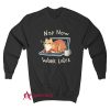Nap Now Work Later Sweatshirt