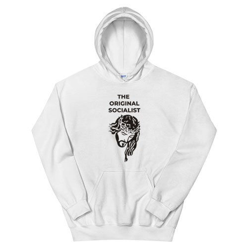 Jesus Was A Socialist Hoodie