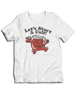 Let’s Start a Cult T-Shirt