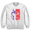 Magneto Was Right Sweatshirt