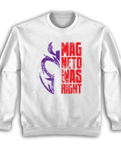 Magneto Was Right Sweatshirt