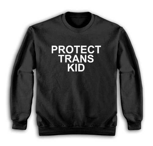 Protect Trans Kids Sweatshirt