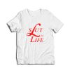 Slut For Life T-Shirt
