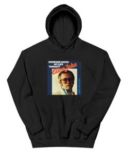 Elton John Someone Saved My Life Tonight Hoodie