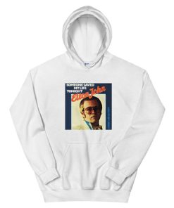 Elton John Someone Saved My Life Tonight Hoodie