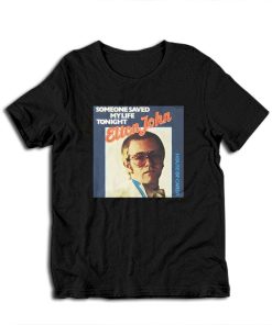 Elton John Someone Saved My Life Tonight T-Shirt