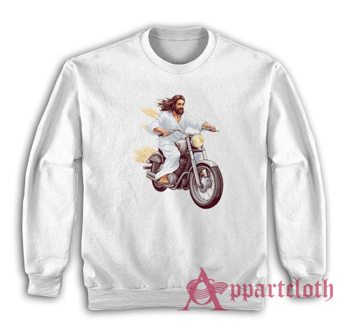 Jesus Riding Motorcycle Sweatshirt