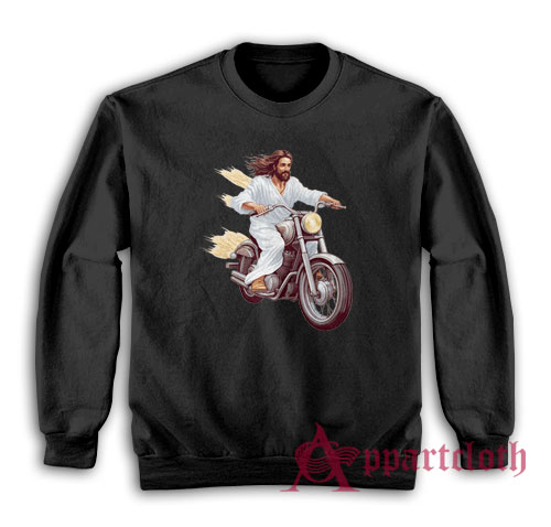 Jesus Riding Motorcycle Sweatshirt