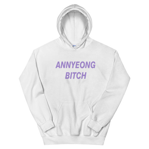 Annyeong Bitch Funny Hoodie