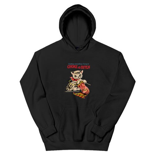 Choke A Bitch Funny Cat Vintage Hoodie