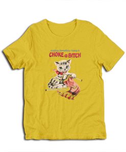 Choke A Bitch Funny Cat Vintage T-Shirt