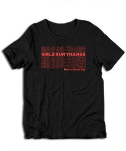 Girls Run Thangs Have A Good Day T-Shirt