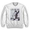 Lana Del Rey Elizabeth Woolridge Grant Sweatshirt