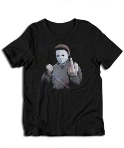 Michael Myers Halloween Middle Finger Horror Movie T-Shirt