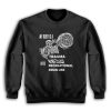 My Body Is Machine That Turns Trauma Into Recreational Drug Use Sweatshirt