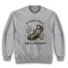 My People Skills Are A Little Rusty Skeleton Sweatshirt