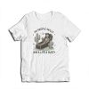 My People Skills Are A Little Rusty Skeleton T-Shirt