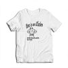 Time Is An Illusion Only Back Pain Is Real T-Shirt