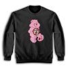 Care Bear No Dick Pics Sweatshirt