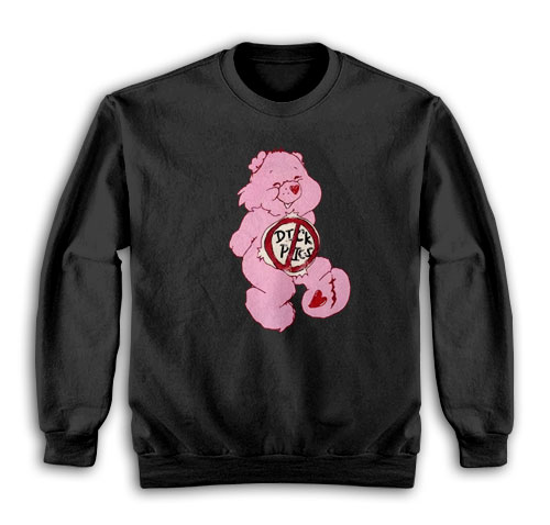 Care Bear No Dick Pics Sweatshirt