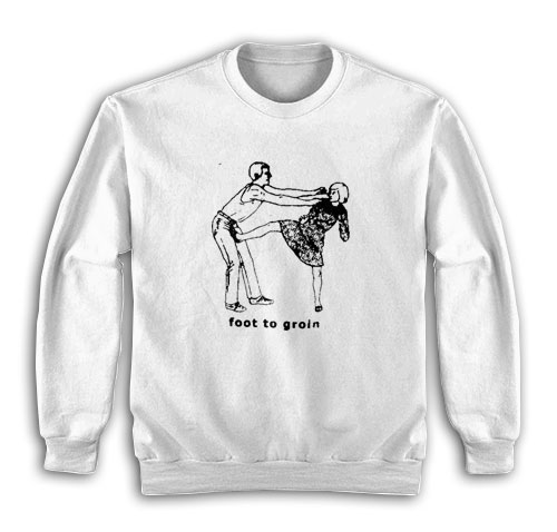 Foot to Groin Funny Sweatshirt