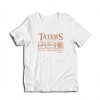 Taters Potatoes Boil Em Mash Em Stick Em In a Stew T-Shirt