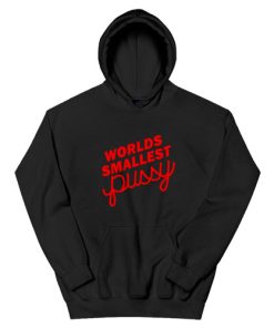Worlds Smallest Pussy Hoodie