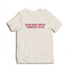 Dyslexic With Terfect Pits T-Shirt