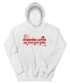 Everyone Loves an Italian Girl The Benchwarmers Hoodie