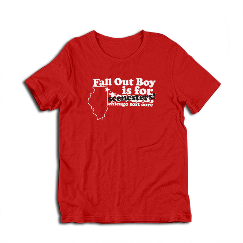 Fall Out Boy Is For Scenesters Chicago Soft Core T-Shirt