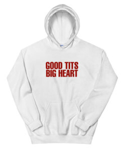 Good Tits Big Heart Hoodie