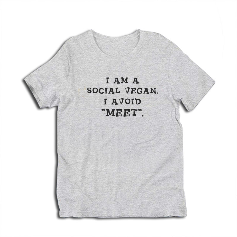 I Am A Social Vegan I Avoid Meet T-Shirt