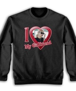 I Love My Girlfriend Rose Blackpink Sweatshirt