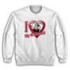 I Love My Girlfriend Rose Blackpink Sweatshirt