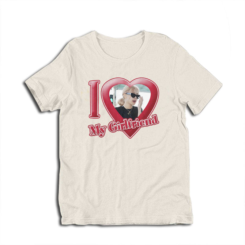 I Love My Girlfriend Rose Blackpink T-Shirt