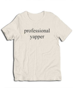Professional Yapper T-Shirt