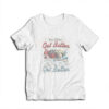You Either Get Bitter Or Get Better T-Shirt