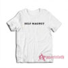 Funny Dilf Magnet T-Shirt