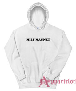 Funny Milf Magnet Hoodie