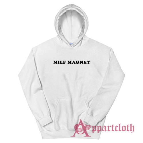 Funny Milf Magnet Hoodie