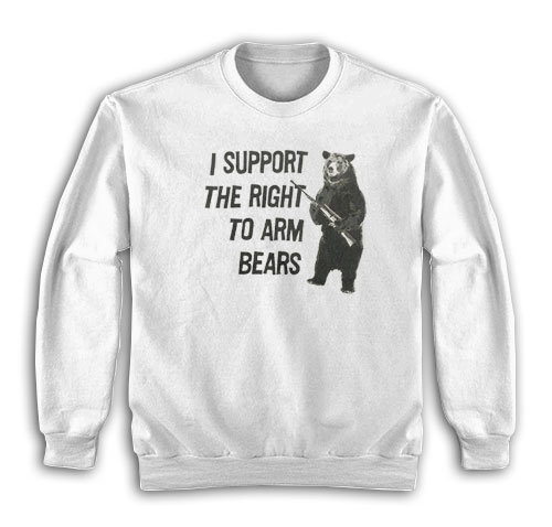 I Support The Right To Arm Bears Sweatshirt