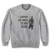 I Support The Right To Arm Bears Sweatshirt