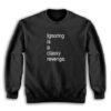 Ignoring Is A Classy Revenge Sweatshirt