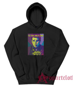 I'll Call Billy Zane Don Atari Zoolander 2 Hoodie