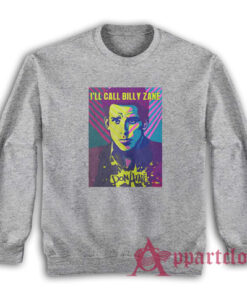 I'll Call Billy Zane Don Atari Zoolander 2 Sweatshirt