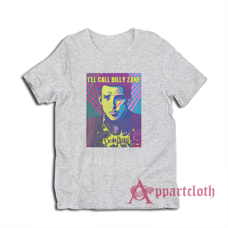 I'll Call Billy Zane Don Atari Zoolander 2 T-Shirt