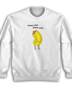 Mama Said Banana Guard Adventure Time Sweatshirt