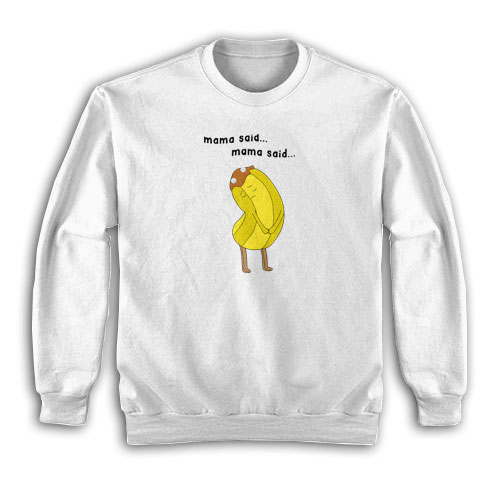 Mama Said Banana Guard Adventure Time Sweatshirt