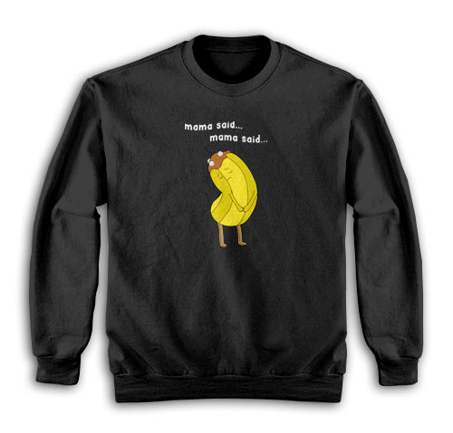 Mama Said Banana Guard Adventure Time Sweatshirt