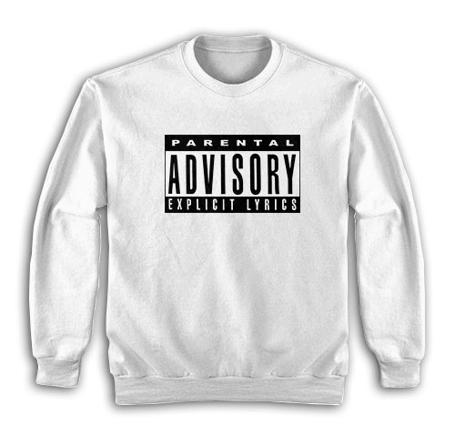 Parental Advisory Explicit Lyrics Sweatshirt